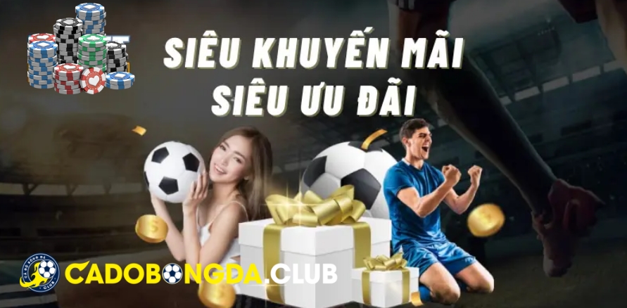 Những Phần Quà Khuyến Mãi Hấp Dẫn Của Các Trang Cá Độ Bóng Đá